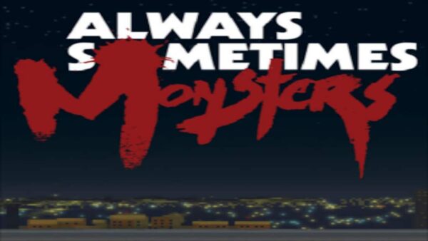 ALWAYS SOMETIMES MONSTERS STEAM KEY