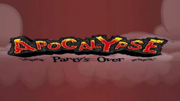 APOCALYPSE: PARTY'S OVER STEAM KEY