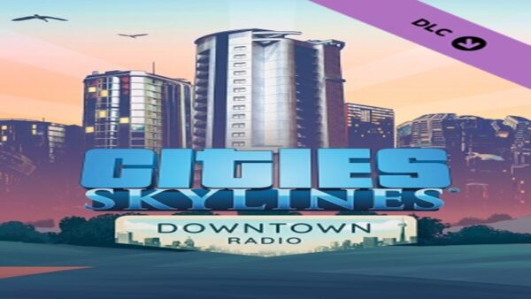 CITIES: SKYLINESDOWNTOWN RADIO STEAM KEY