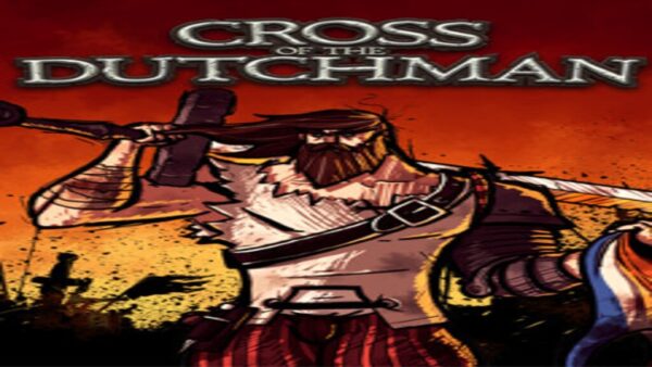 CROSS OF THE DUTCHMAN DELUXE EDITION STEAM KEY