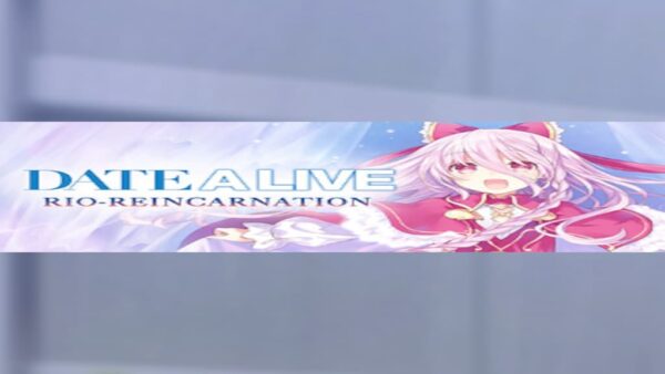 DATE A LIVE: RIO REINCARNATION / デート・ア・ライブ 凜緒リンカーネイション HD / 約會大作戰 STEAM KEY