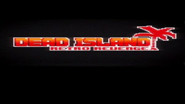 DEAD ISLAND RETRO REVENGE STEAM KEY