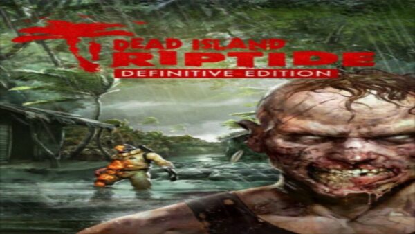 DEAD ISLAND: RIPTIDE | DEFINITIVE EDITION STEAM KEY