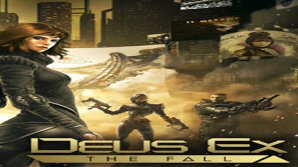 DEUS EX: THE FALL STEAM KEY