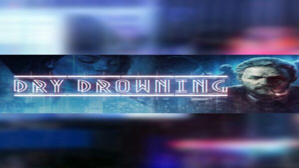 DRY DROWNING STEAM KEY