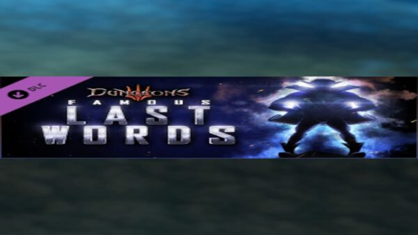 DUNGEONS 3FAMOUS LAST WORDS STEAM KEY