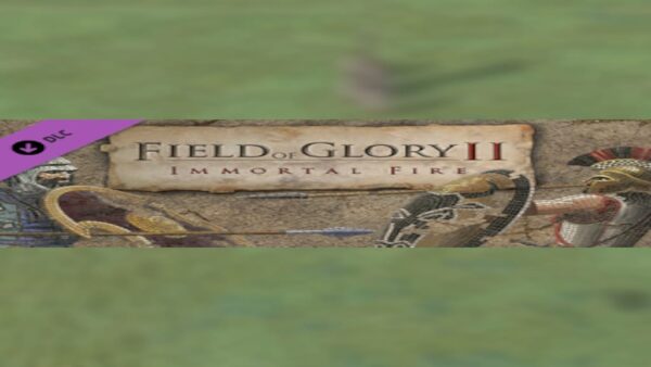 FIELD OF GLORY II: IMMORTAL FIRE STEAM KEY