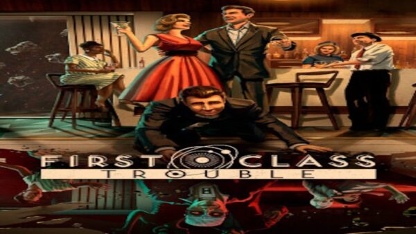 FIRST CLASS TROUBLE STEAM KEY