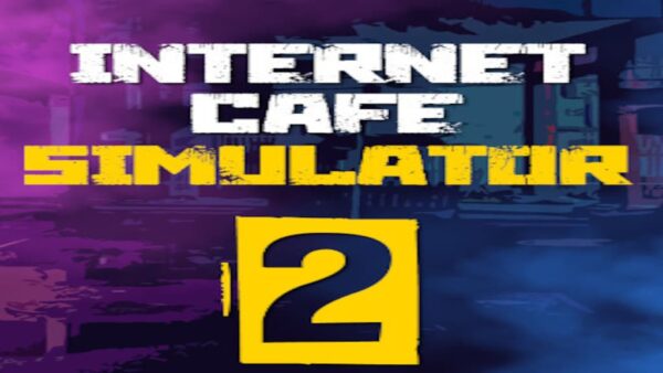 INTERNET CAFE SIMULATOR 2 STEAM KEY