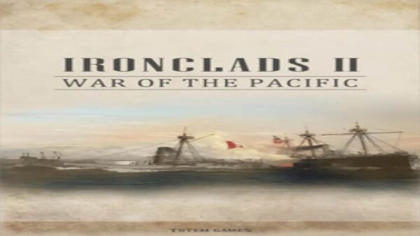 IRONCLADS 2: WAR OF THE PACIFIC STEAM KEY