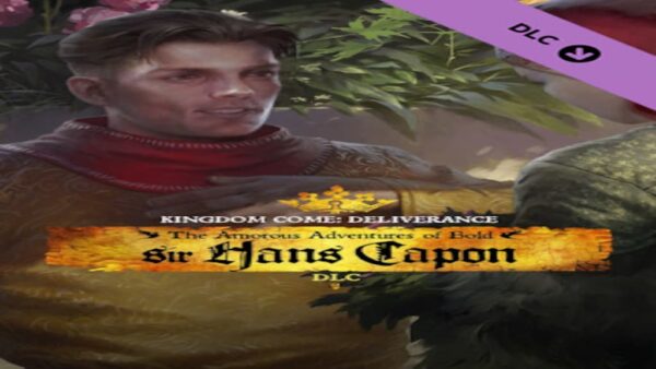 KINGDOM COME: DELIVERANCE – THE AMOROUS ADVENTURES OF BOLD SIR HANS CAPON STEAM KEY