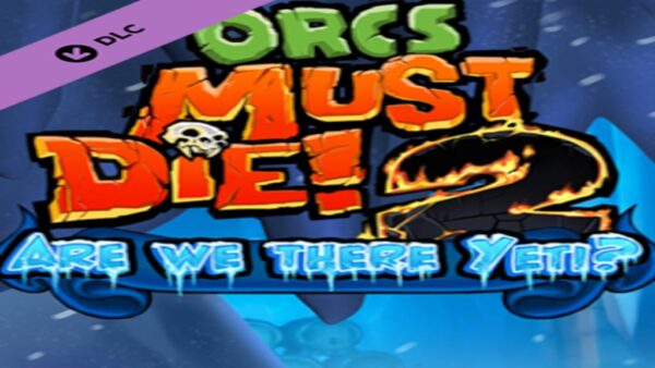 ORCS MUST DIE 2ARE WE THERE YETI? STEAM KEY