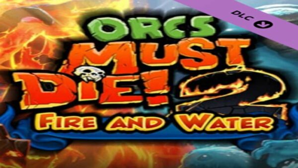 ORCS MUST DIE! 2FIRE AND WATER BOOSTER PACK STEAM KEY