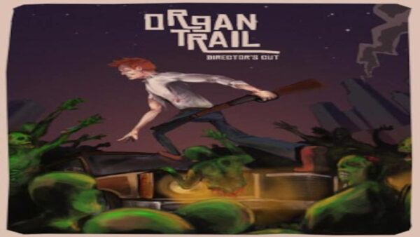 ORGAN TRAIL: DIRECTOR'S CUT STEAM KEY