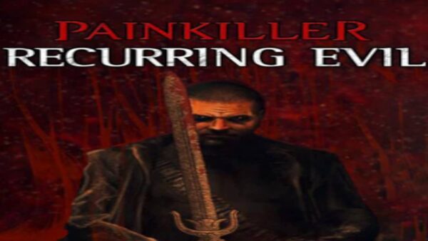 PAINKILLER: RECURRING EVIL STEAM KEY