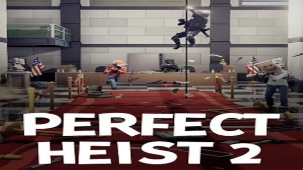 PERFECT HEIST 2 STEAM KEY