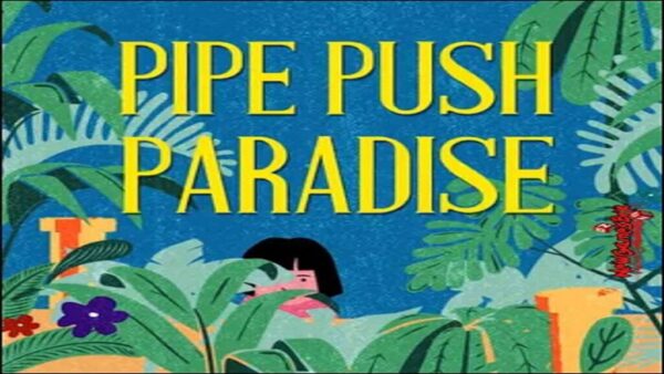 PIPE PUSH PARADISE STEAM KEY