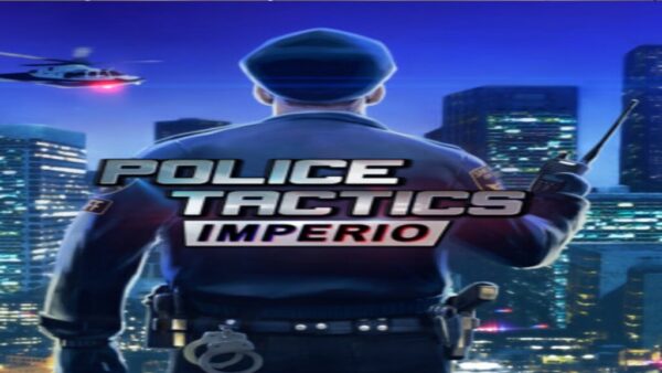 POLICE TACTICS: IMPERIO STEAM KEY