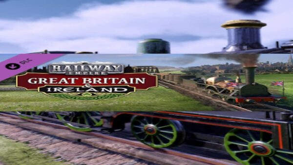 RAILWAY EMPIREGREAT BRITAIN & IRELAND STEAM KEY