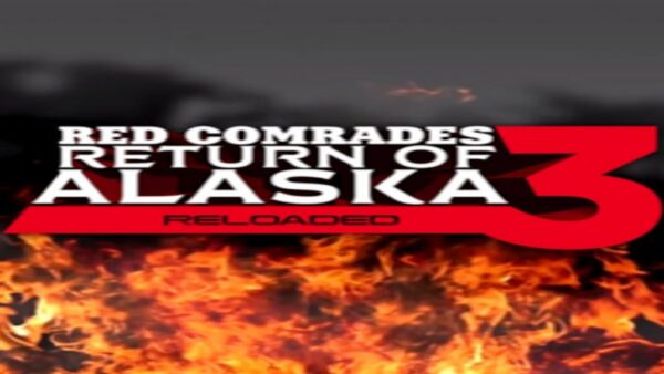 RED COMRADES 3: RETURN OF ALASKA. RELOADED STEAM KEY