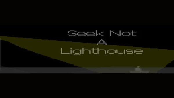 SEEK NOT A LIGHTHOUSE STEAM KEY