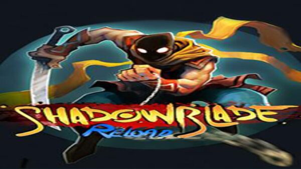 SHADOW BLADE: RELOAD STEAM KEY