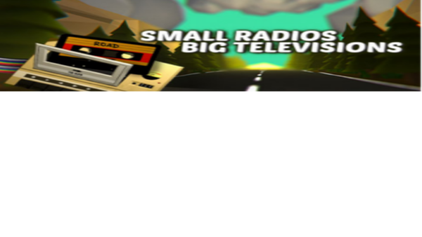 SMALL RADIOS BIG TELEVISIONS STEAM KEY