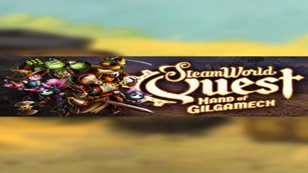 STEAMWORLD QUEST: HAND OF GILGAMECH STEAM KEY