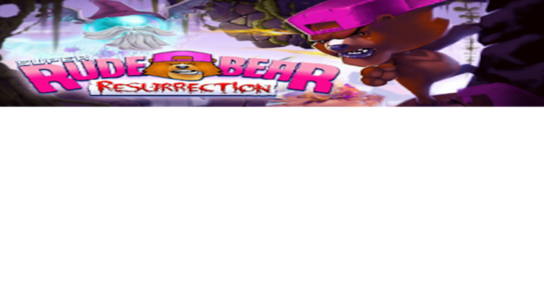 SUPER RUDE BEAR RESURRECTION STEAM KEY