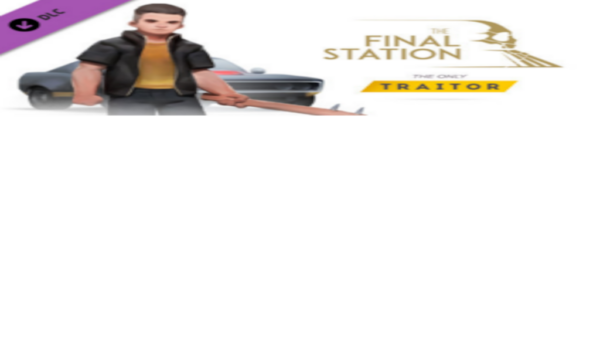 THE FINAL STATION: THE ONLY TRAITOR STEAM KEY