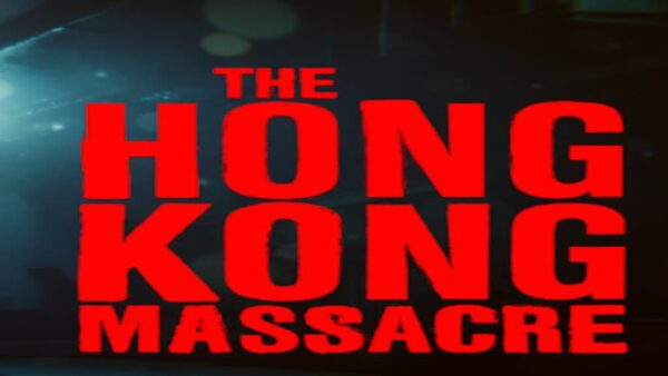 THE HONG KONG MASSACRE STEAM KEY