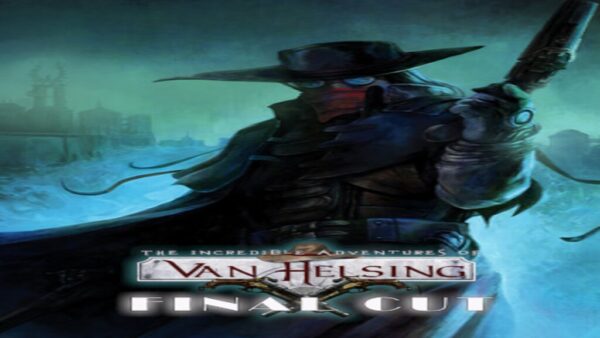 THE INCREDIBLE ADVENTURES OF VAN HELSING: FINAL CUT STEAM KEY