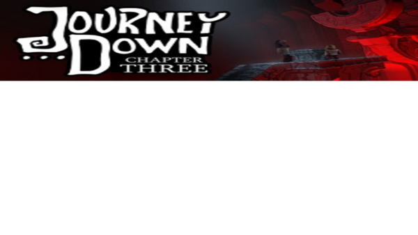 THE JOURNEY DOWN: CHAPTER THREE STEAM KEY