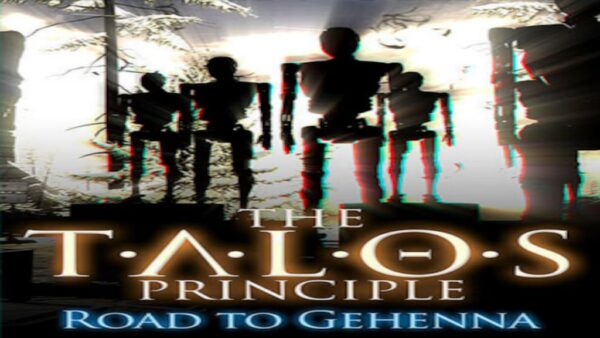 THE TALOS PRINCIPLEROAD TO GEHENNA STEAM KEY