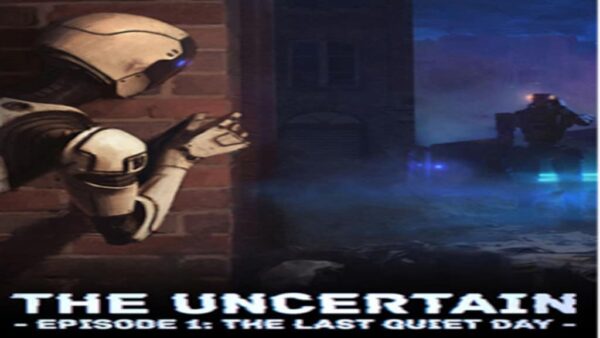 THE UNCERTAIN: EPISODE 1. THE LAST QUIET DAY STEAM KEY