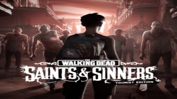 THE WALKING DEAD: SAINTS & SINNERS | TOURIST EDITION STEAM KEY