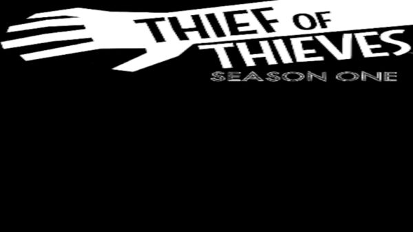 THIEF OF THIEVES: SEASON ONE STEAM KEY