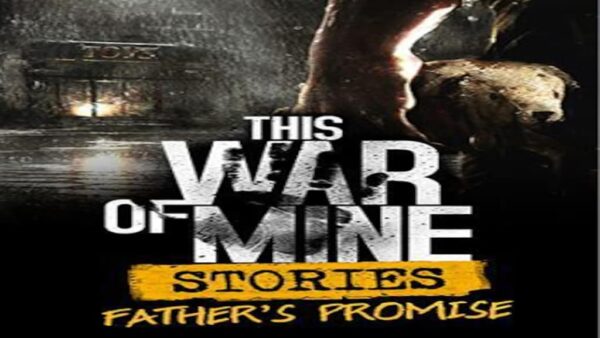 THIS WAR OF MINE: STORIESFATHER'S PROMISE STEAM KEY