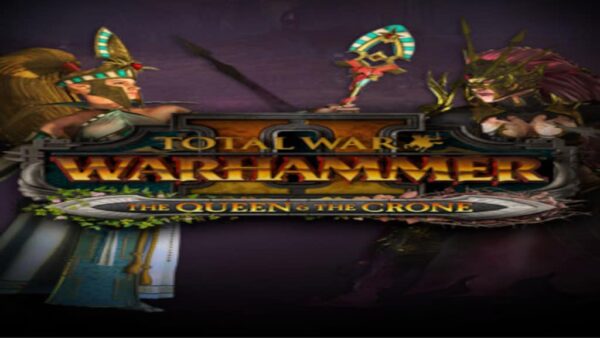 TOTAL WAR: WARHAMMER IITHE QUEEN & THE CRONE STEAM KEY