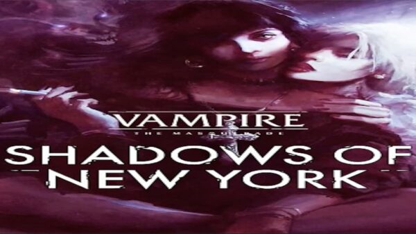 VAMPIRE: THE MASQUERADESHADOWS OF NEW YORK STEAM KEY