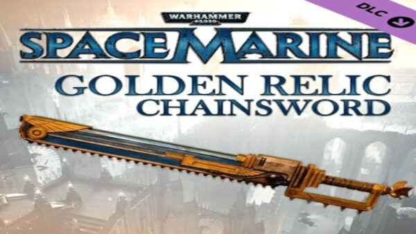 WARHAMMER 40,000: SPACE MARINEGOLDEN RELIC CHAINSWORD STEAM KEY