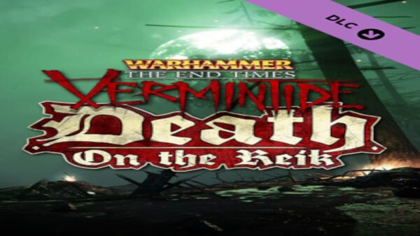 WARHAMMER: END TIMESVERMINTIDE DEATH ON THE REIK STEAM KEY