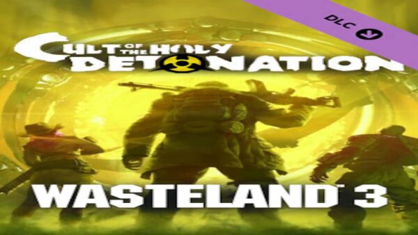 WASTELAND 3: CULT OF THE HOLY DETONATION STEAM KEY