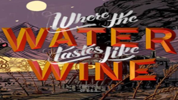 WHERE THE WATER TASTES LIKE WINE STEAM KEY