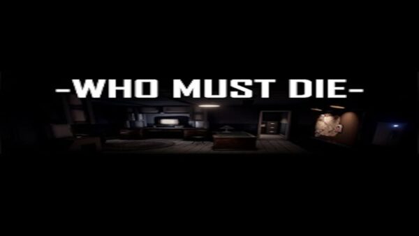 WHO MUST DIE STEAM KEY